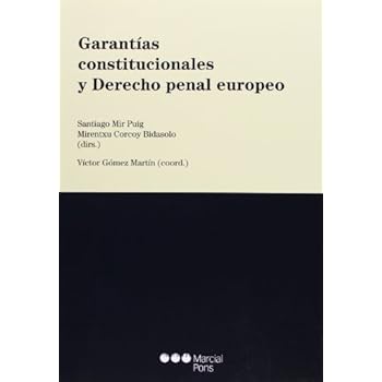 Garantías constitucionales y Derecho penal europeo (Varios) Garantías constitucionales y Derecho penal europeo (Varios)