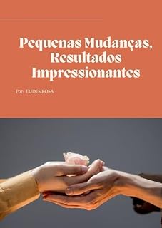 Livro Pequenas Mudanças, Resultados Impressionantes