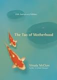The Tao of Motherhood (Family & Childcare) by