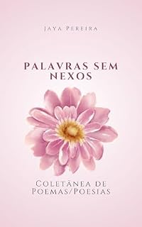 Livro Palavras Sem Nexos: Coletânea de Poemas/Poesias