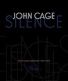 Silence: Lectures and Writings, 50th Anniversary Edition by John Cage, Kyle Gann