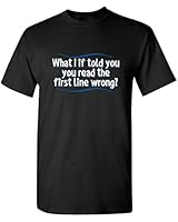 What If I Told You Read The First Sarcastic Novelty Adult Humor Funny T Shirt XL Black