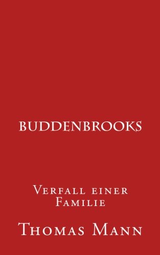 Buddenbrooks: Verfall einer Familie (German Edition)