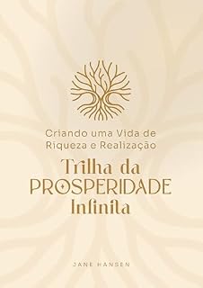 Livro Trilha da Prosperidade Infinita: Criando uma vida de riqueza e realização