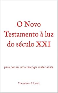 Livro O Novo Testamento à luz do século XXI: para pensar uma teologia materialista