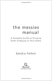MESSIES MANUAL, THE, UPDATED ED.: Felton, Sandra: 9780800759797: Books