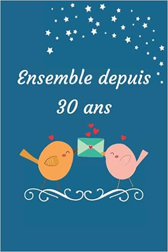 Ensemble Depuis 30 Ans Ce Livre Est Un Questionnaire Avec Quelques Jeux Amusants Une Idee Cadeau Originale A Offrir Pour Un Anniversaire De Mariage Un Souvenir Durable D Une Relation Amoureuse