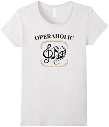 Womens Opera T-Shirt Vocalist Fan -- Operaholic Medium White