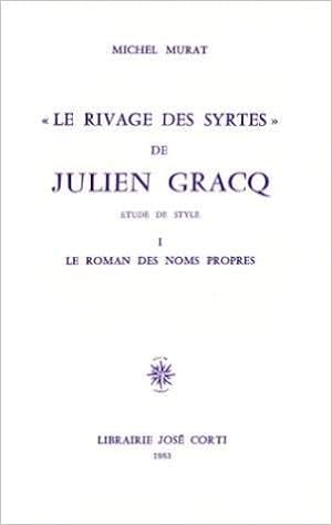 Le Rivage Des Syrtes De Julien Gracq Etude De Style Les Essais French Edition Murat Michel 9782714300232 Amazon Com Books
