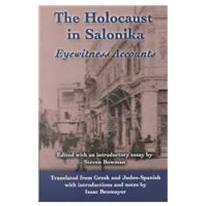 The Holocaust in Salonika: Eyewitness Account (The Sephardi and Greek Holocaust Library, 1)