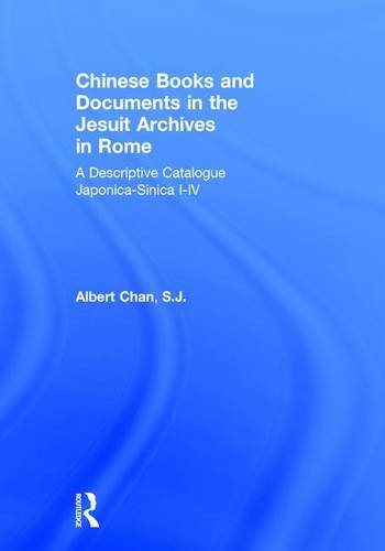 Chinese Materials in the Jesuit Archives in Rome, 14th-20th Centuries: A Descriptive Catalogue (Study of the Ricci Institute for Chinese-Western Cultural Hi)