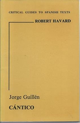 Guillen: Cantico (Critical Guides to Spanish Texts)