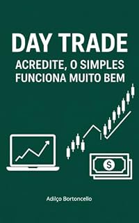 Livro Day Trade: acredite, o simples funciona muito bem