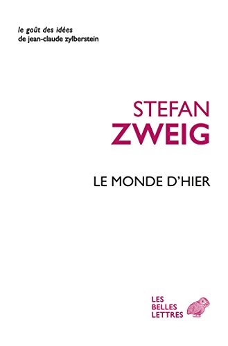 Le Monde d'Hier: Souvenirs d'un Européen (Le Goût des idées t. 32) (French Edition) by Stefan Zweig
