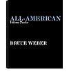 [ ALL-AMERICAN, VOLUME TWELVE: A BOOK OF LESSONS - GREENLIGHT ] By Weber, Bruce ( Author) 2012 [ Hardcover ]