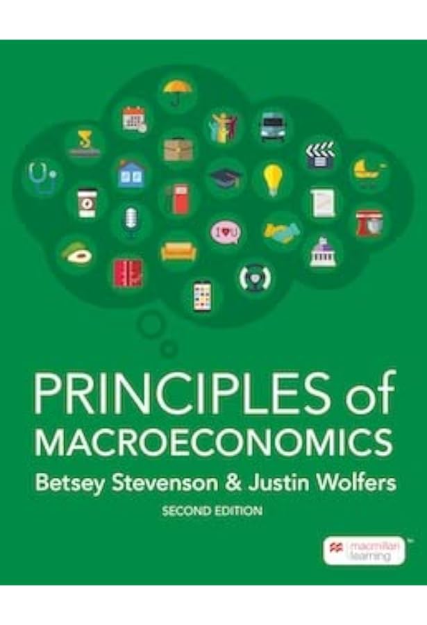Principles of Macroeconomics: Betsey Stevenson, Justin Wolfers
