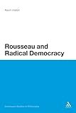 Rousseau and Radical Democracy, Inston, Kevin, 1441157816