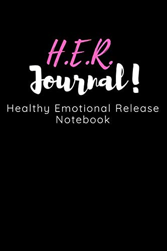 H.E.R. Healthy Emotional Release Notebook: A 5 Minute Gratitude Journal For Busy Women