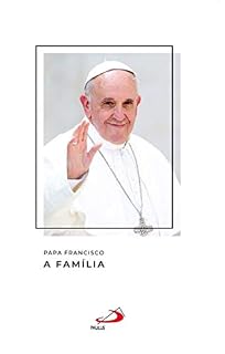 Livro A família (Catequeses do papa Francisco)