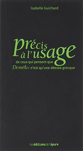 Précis à l'usage de ceux qui pensent que Demeter n'est qu'une déesse grecque (Mise en appétit) (French Edition) by Isabelle Guichard