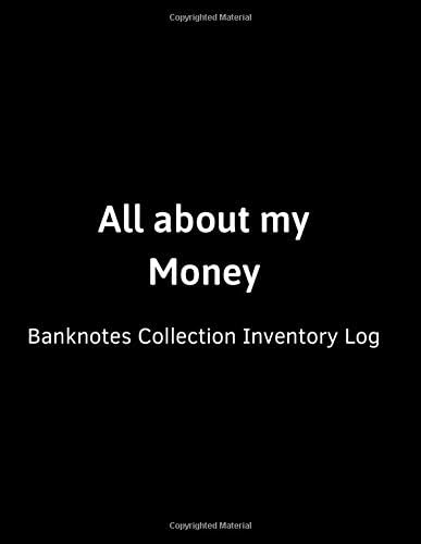 All about my Money Banknotes Collection Inventory Log: Large Blank Currency & foreign banknotes, bills organizer Journal. Keep track of your paper ... Gift for notaphilist or Notaphily collector