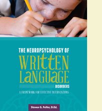 The Neuropsychology Of Written Language Disorders: A Framework For Effective Interventions