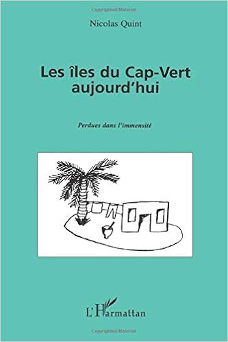 Les Iles Du Cap Vert Aujourd Hui Perdues Dans L Immensite French Edition Quint Nicolas Amazon Com Books
