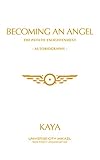 Becoming an Angel, The Path to Enlightenment, Autobiography by 