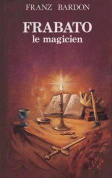 Frabato le magicien. Roman ésotérique by (Paperback)