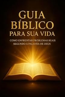Livro Guia Biblico Para Sua Vida- Como Enfrentar Problemas Reais Segundo a Palavra de Deus