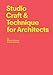 Studio Craft & Techniques for Architects by Miriam Delaney, Anne Gorman