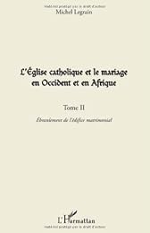 L' Église catholique et le mariage en Occident et en Afrique