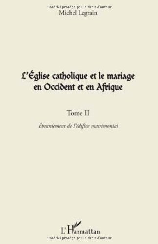 L' Église catholique et le mariage en Occident et en Afrique