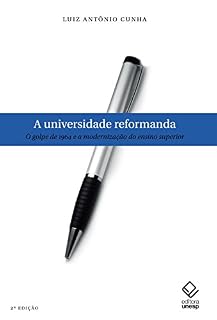 Livro A universidade reformanda: o golpe de 1964 e a modernização do ensino superior