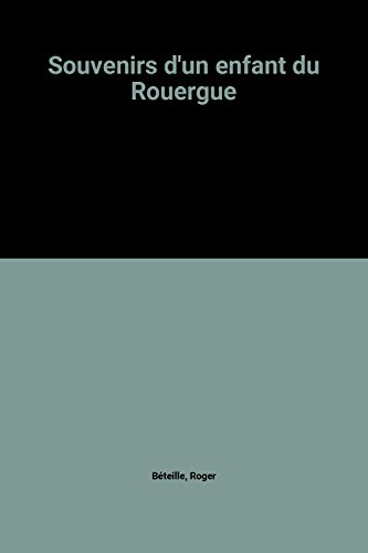 Souvenirs d'un enfant du Rouergue (French Edition) by Roger Béteille (Library Binding)