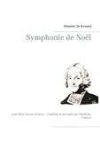 Symphonie de Noël: pour deux dessus et basse - Compilée et arrangée par Micheline Cumant by Sébastien de Brossard