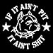 VDC/DAI | (WHITE) If It Ain't Pit It Ain't Shit Pitbull Vinyl Car/Laptop/Window/Wall Decal