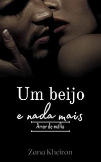 Livro Um beijo e nada mais: Amor de máfia