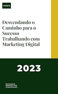 Livro Desvendando o Caminho para o Sucesso - Trabalhando com Marketing Digital