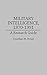 Military Intelligence, 1870-1991: A Research Guide (Research Guides in Military Studies) by 