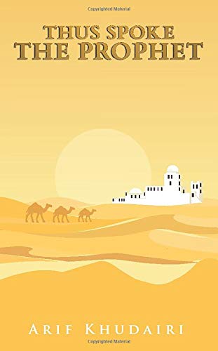 Thus Spoke the Prophet by Dr. Arif Karkhi Abukhudairi