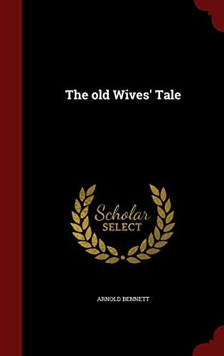 The old Wives' Tale Hardcover – August 12, 2015