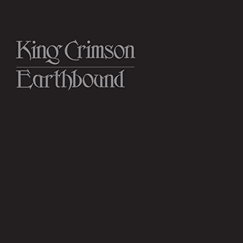 King Crimson - EARTHBOUND - 30TH ANNIVERSARY EDITION REMASTERED