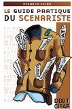 Le  guide pratique du scénariste