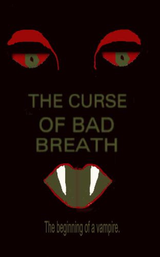 THE CURSE OF BAD BREATH (THE BAD BREATH VAMPIRE Book 2)