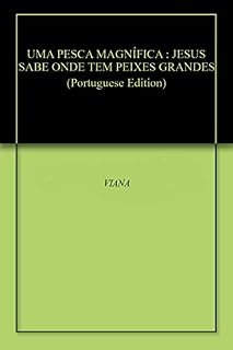 Livro UMA PESCA MAGNÍFICA : JESUS SABE ONDE TEM PEIXES GRANDES