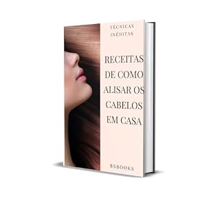 Livro Receitas de Como Alisar Naturalmente os Cabelos em Casa: Transforme seus fios com soluções caseiras e naturais! Descubra receitas simples para alisar seus cabelos em casa, mantendo-os saudáveis.