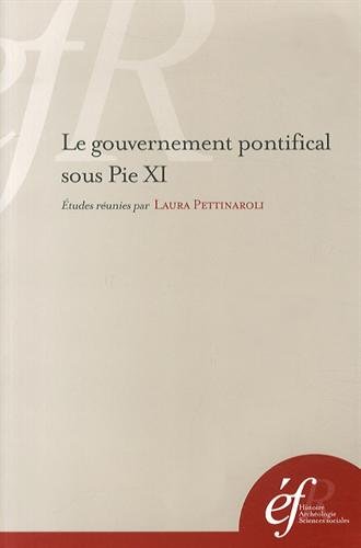 Le  gouvernement pontifical sous Pie XI