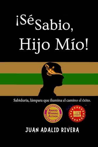 Se Sabio, Hijo Mio: Sabiduría, lámpara que ilumina el camino al éxito