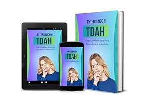 Livro Entendendo o TDAH: Guia Completo para Pais, Educadores e Indivíduos